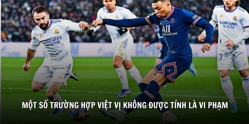 Một số trường hợp việt vị không được tính là vi phạm